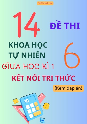 Tổng hợp 14 Đề thi KHTN 6 giữa Kì 1 - Bộ Kết Nối Tri Thức (Kèm đáp án)